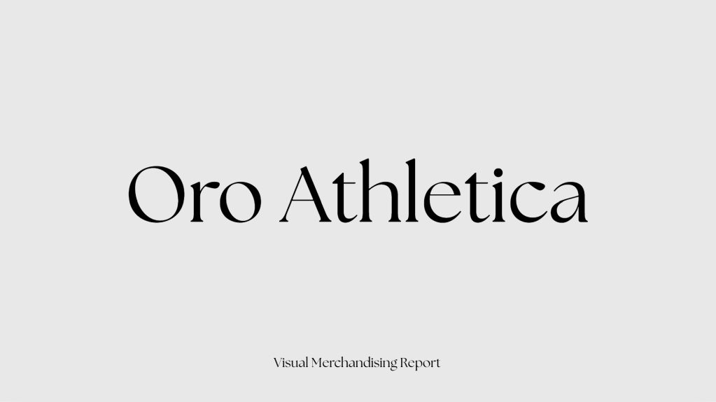 Visual Merchandising Report (Oro&nbsp;Athletica)